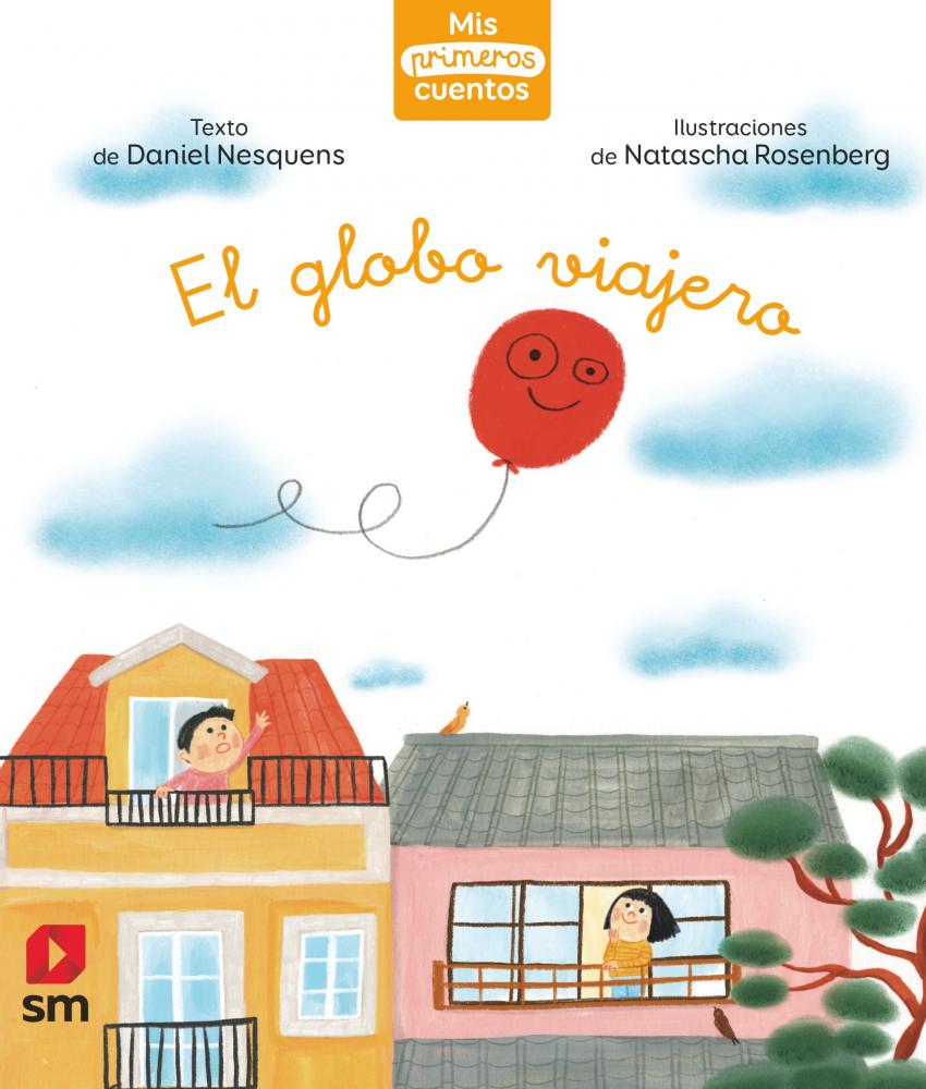 Mis Primeros Cuentos: El Globo Viajero
