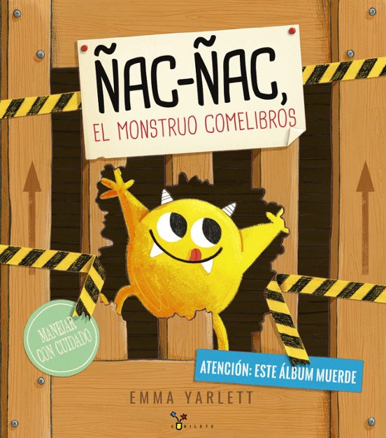 Ñac-Nac El Monstruo Comelibros Autora: Emma Yarlett
